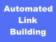 An explanation of automated link building