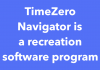TimeZero Navigator is a recreation software program TimeZero Navigator is a recreation software program