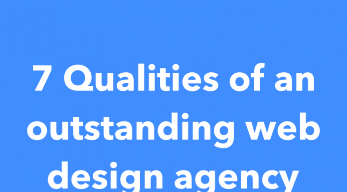 7 Qualities of an outstanding web design agency 7 Qualities of an outstanding web design agency