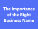 The Importance of the Right Business Name