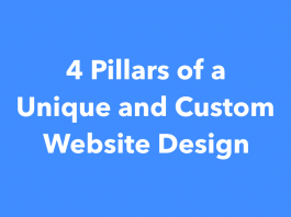 4 Pillars of a Unique and Custom Website Design 4 Pillars of a Unique and Custom Website Design