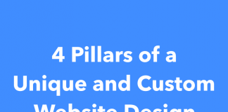 4 Pillars of a Unique and Custom Website Design 4 Pillars of a Unique and Custom Website Design