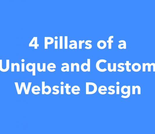 4 Pillars of a Unique and Custom Website Design 4 Pillars of a Unique and Custom Website Design