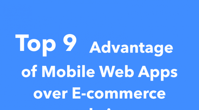 Top 9 Advantages of Mobile Web Apps over E-commerce websites Top 9 Advantages of Mobile Web Apps over E-commerce websites