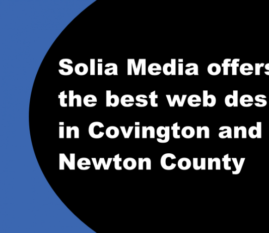 Solia Media offers the best web design in Covington and Newton County Solia Media offers the best web design in Covington and Newton County