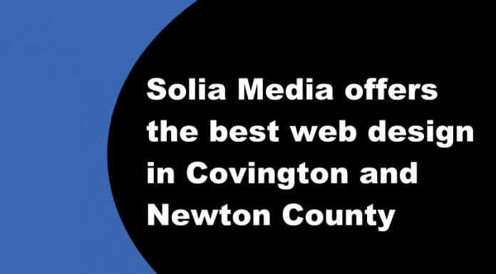 Solia Media offers the best web design in Covington and Newton County Solia Media offers the best web design in Covington and Newton County