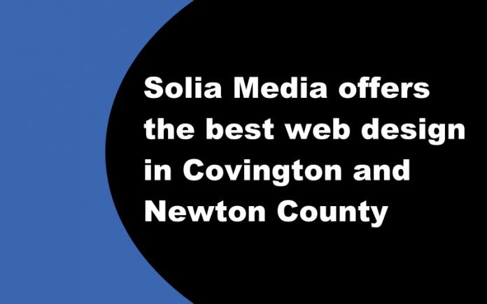 Solia Media offers the best web design in Covington and Newton County