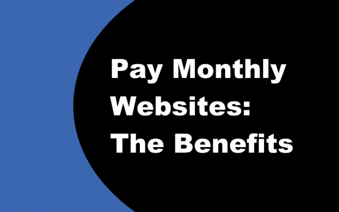 Pay Monthly Websites- The Benefits