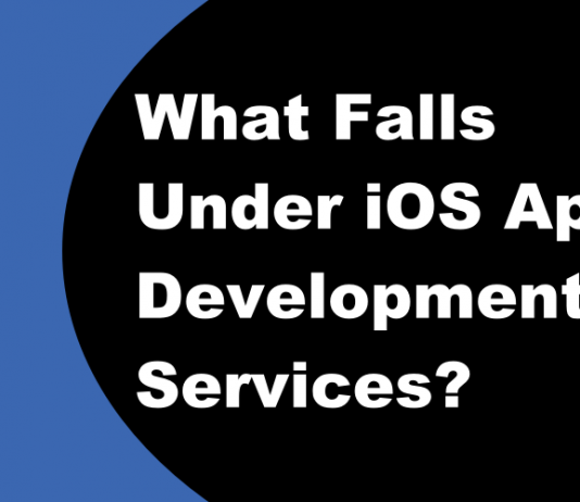 What Falls Under iOS App Development Services? What Falls Under iOS App Development Services