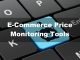 E-Commerce Price Monitoring Tools E-Commerce Price Monitoring Tools