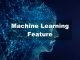 Machine Learning Feature Store Machine Learning Feature