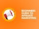 Affiliate Marketing for Beginners 2025: What You Need to Know Affiliate Marketing for Beginner