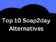 Best 10 Soap2day Alternatives 2025 – You Should Try Soap2day alternative